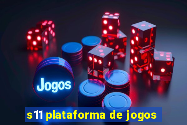 s11 plataforma de jogos